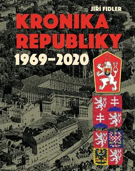 kniha Kronika republiky 1969-2020 - Jiří Fidler (2020, pevná)