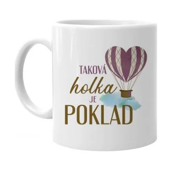 Žertovný předmět Taková holka je poklad - hrnek- Tričkový.cz