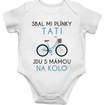 Žertovný předmět Sbal mi plínky, tati - jdu s mámou na kolo - dětské body s potiskem- Tričkový.cz