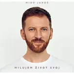 Milujem život svoj - Miro Jaroš [CD]