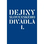 Dejiny slovenského divadla 1 - Nakladatelství Divadelný ústav [SK] (2018, pevná)