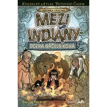Mezi indiány - Petr Kopl, Veronika Válková