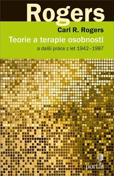 Teorie a terapie osobnosti a další práce z let 1942-1987 - Carl R. Rogers [SK] (2020, brožovaná)