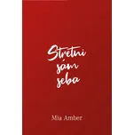 Stretni sám seba - Mia Amber [SK] (2020, brožovaná)