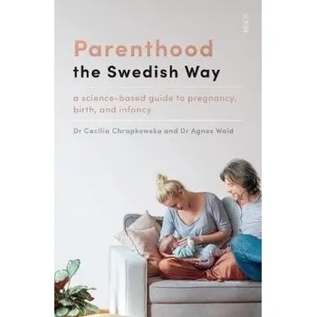 Cizojazyčná kniha Parenthood the Swedish Way - Chrapkowska, Cecilia a Wold, Agnes