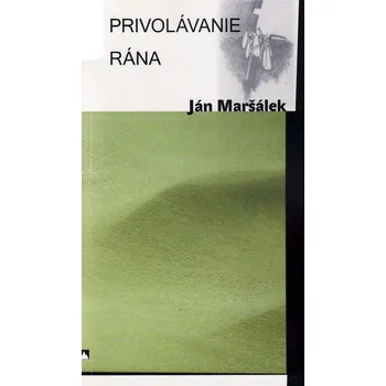 Poezie Privolávanie rána - Ján Maršálek