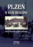 Plzeň s vůní benzínu: Historie…