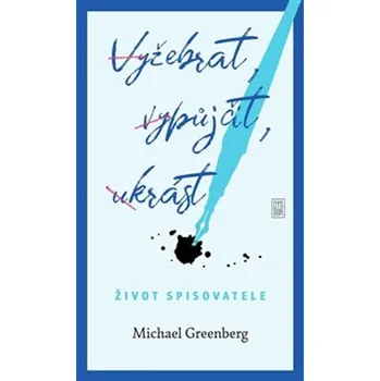 Vyžebrat, vypůjčit, ukrást - Michael Greenberg