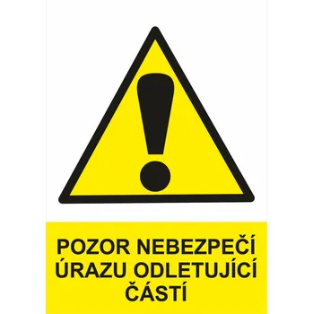 Pozor nebezpečí úrazu odletující částí plast 0,5 mm A4 (297 x 210 mm)