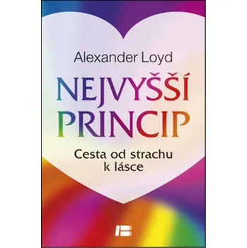 Nejvyšší princip: Cesta od strachu k…