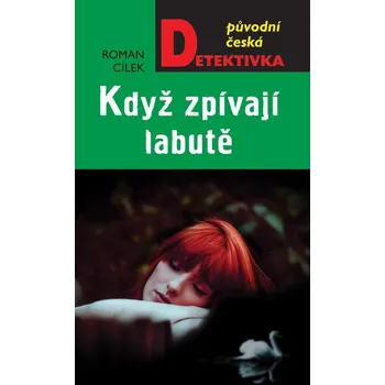 Když zpívají labutě - Roman Cílek (2021, pevná)