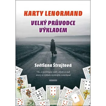 Karty Lenormand: Velký průvodce…