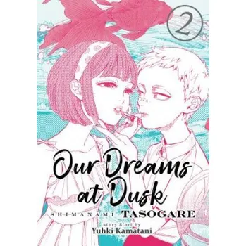Our Dreams at Dusk: Shimanami Tasogare Vol. 2 – Yuhki Kamatani (EN)