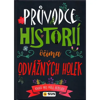 Bystrá hlava Průvodce historií očima odvážných holek