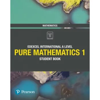 Přírodní věda Pearson Edexcel International A Level Mathematics Pure Mathematics 1 Student Book – Joe Skrakowski,Harry Smith (EN)