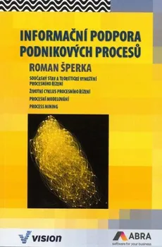Informační podpora podnikových procesů - Roman Šperka (2019, brožovaná)