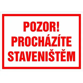 Informační tabulka Procházíte staveništěm - samolepka 100 x 140 mm