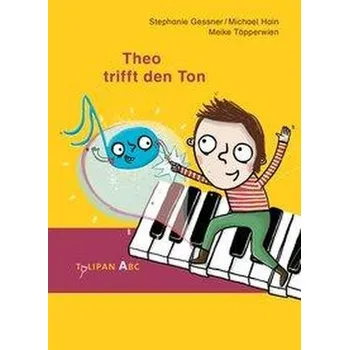 První čtění Theo trifft den Ton - Thain, Michael; Hickman, Michael