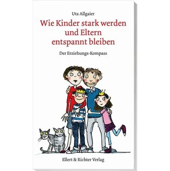 Osobní rozvoj Wie Kinder stark werden und Eltern entspannt bleiben - Allgaier, Uta