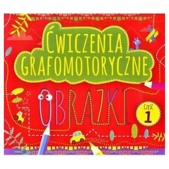 Ćwiczenia grafomotoryczne Obrazki Część 1 - Praca zbiorowa