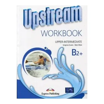 Upstream. Język angielski. Książka ćwiczeń. Upper-intermediate ( B2+) - Virginia Evans, Bob Obee