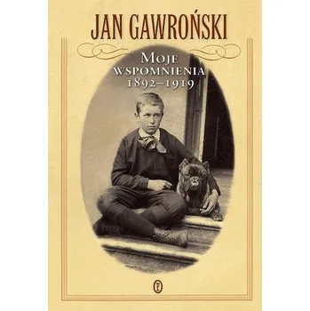 Moje wspomnienia 1892-1919 - Jan Gawroński