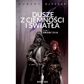 Dusze z ciemności i światła - Hubert Oleksak