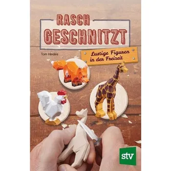 Rasch geschnitzt - Hindes, Tom