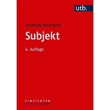 Subjekt - Reckwitz, Andreas