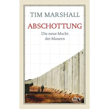 Abschottung - Marshall, Tim [DE] (2021, Brožovaná, dtv Verlagsgesellschaft)