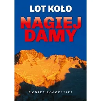 Literární biografie Lot koło Nagiej Damy - Rogozińska Monika