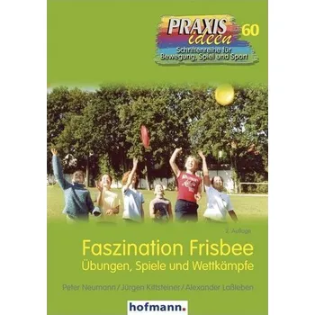 Faszination Frisbee - Neumann, Peter