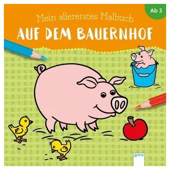 První čtění Mein allererstes Malbuch. Auf dem Bauernhof - Reimers, Silke