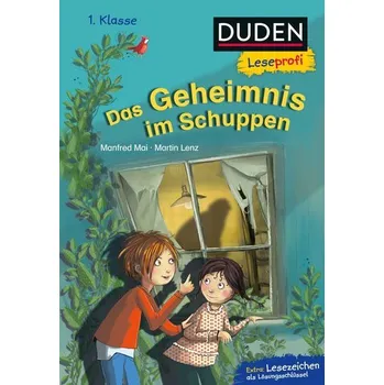 První čtění Duden Leseprofi - Das Geheimnis im Schuppen, 1. Klasse - Manfred Mai