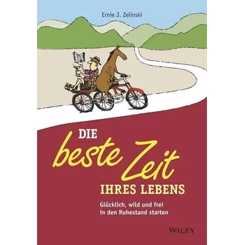 Osobní rozvoj Die beste Zeit Ihres Lebens - Ernie J. Zelinski