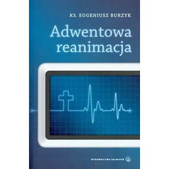 Adwentowa reanimacja - Burzyk Eugeniusz