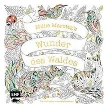 Encyklopedie Millie Marotta's Wunder des Waldes - Die schönsten Ausmalabenteuer - Marotta Millie