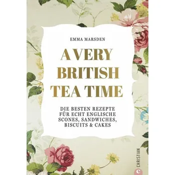 A Very British Tea Time - Mitchell, Rosamond (University of Southampton, UK); Myles, Florence (University of Essex, UK); Marsden, Emma (University