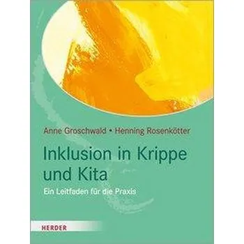 Inklusion in Krippe und Kita - Groschwald, Anne [DE] (2021, Brožovaná, Herder Verlag GmbH)
