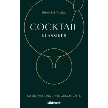 Cocktail Klassiker - Franz Brandl
