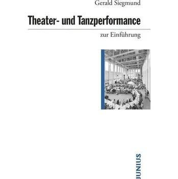 Umění Theater- und Tanzperformance zur Einführung - Siegmund, Gerald