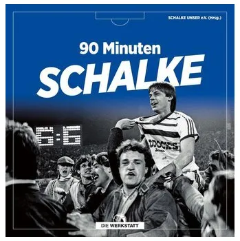 90 Minuten Schalke - Schalke Unser e. V.