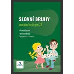 Slovní druhy: Pracovní sešit pro ZŠ -…