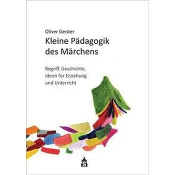 Kleine Pädagogik des Märchens - Geister, Oliver