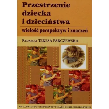 Przestrzenie dziecka i dzieciństwa