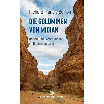 Literární cestopis Die Goldminen von Midian - Burton, Richard Francis [DE] (2021, Brožovaná, Edition Erdmann)