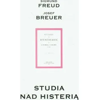 Studia nad histerią - Sigmund Freud