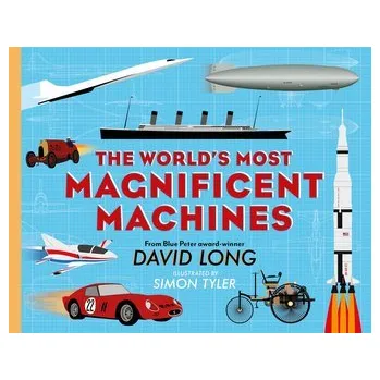 The World's Most Magnificent Machines - Long, David