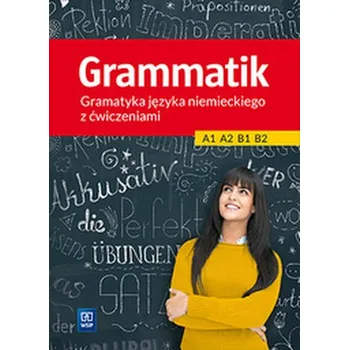 Německý jazyk Grammatik. Gramatyka j. niemieckiego dla PG WSiP - ANNA KRYCZYŃSKA-PHAM,JUSTYNA ŁUCZAK