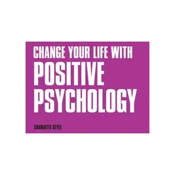 Cizí jazyk Change Your Life with Positive Psychology - Style, Charlotte